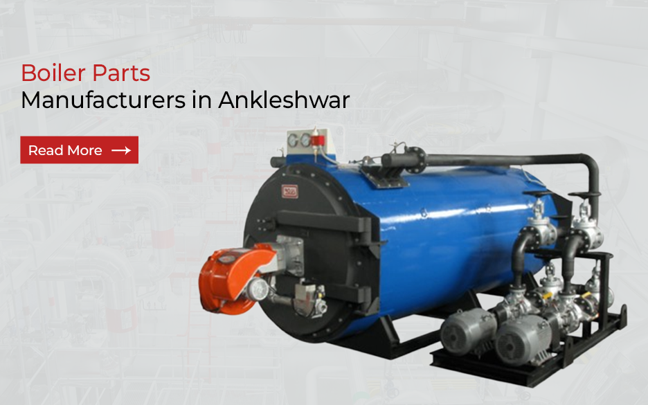 Boiler Parts Manufacturers in Ankleshwar