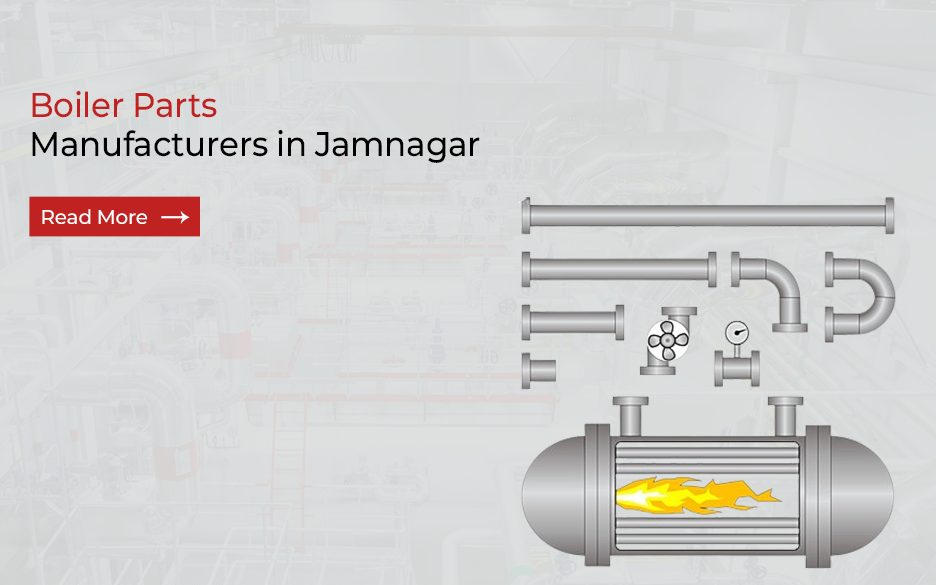 Boiler Parts Manufacturers in Jamnagar