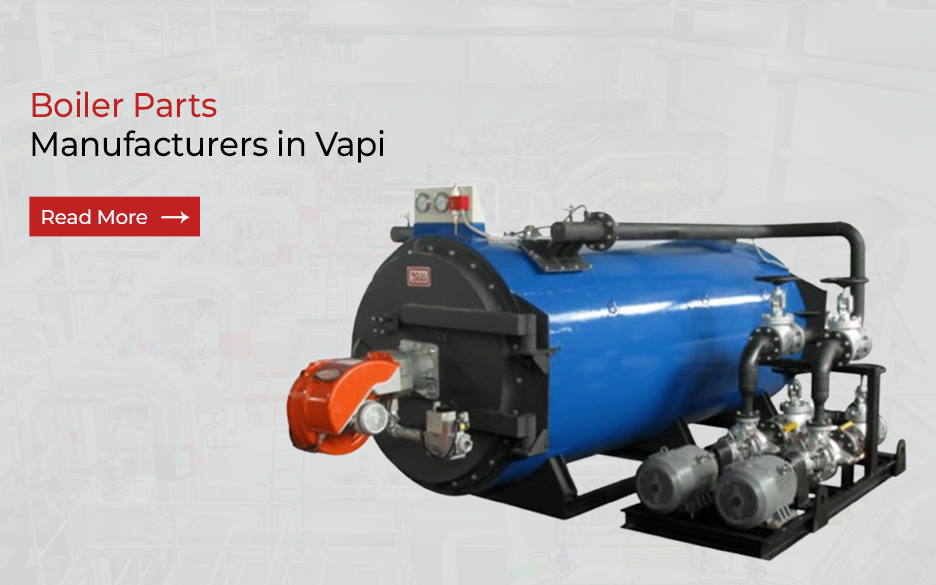 Boiler Parts Manufacturers in Vapi