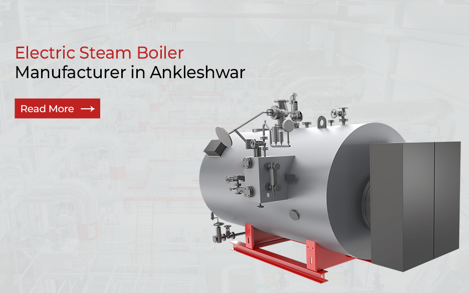 Electric Steam Boiler Manufacturer in Ankleshwar