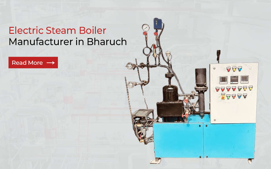 Electric Steam Boiler Manufacturer in Bharuch