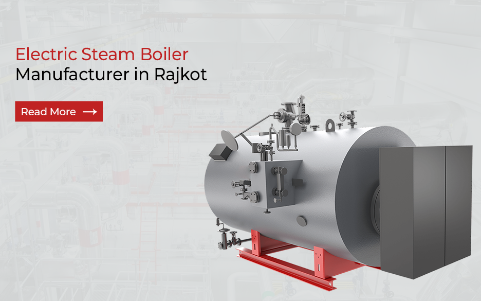 Electric Steam Boiler Manufacturer in Rajkot