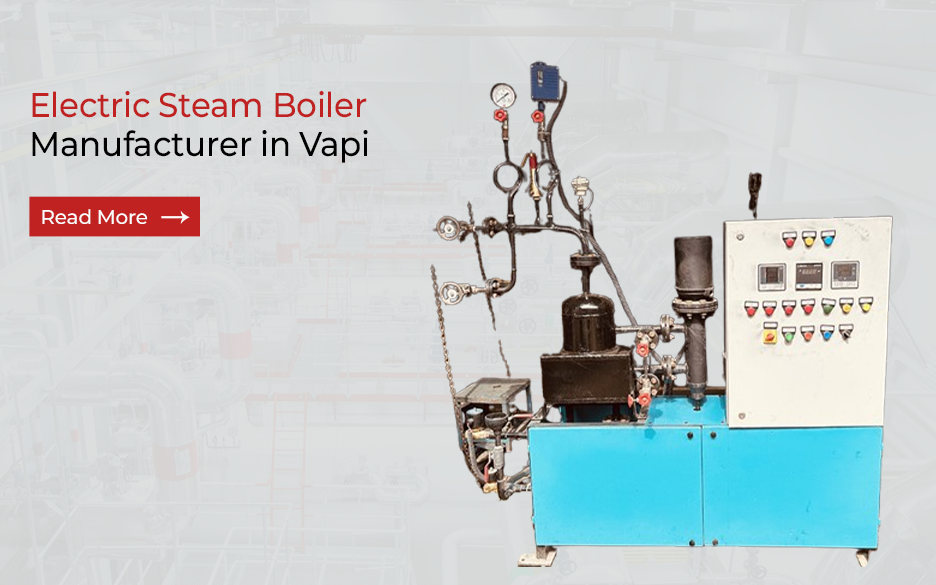 Electric Steam Boiler Manufacturer in Vapi